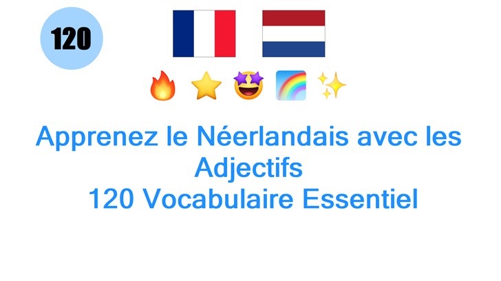 Apprenez le Néerlandais avec les Adjectifs: 120 Vocabulaire Essentiel